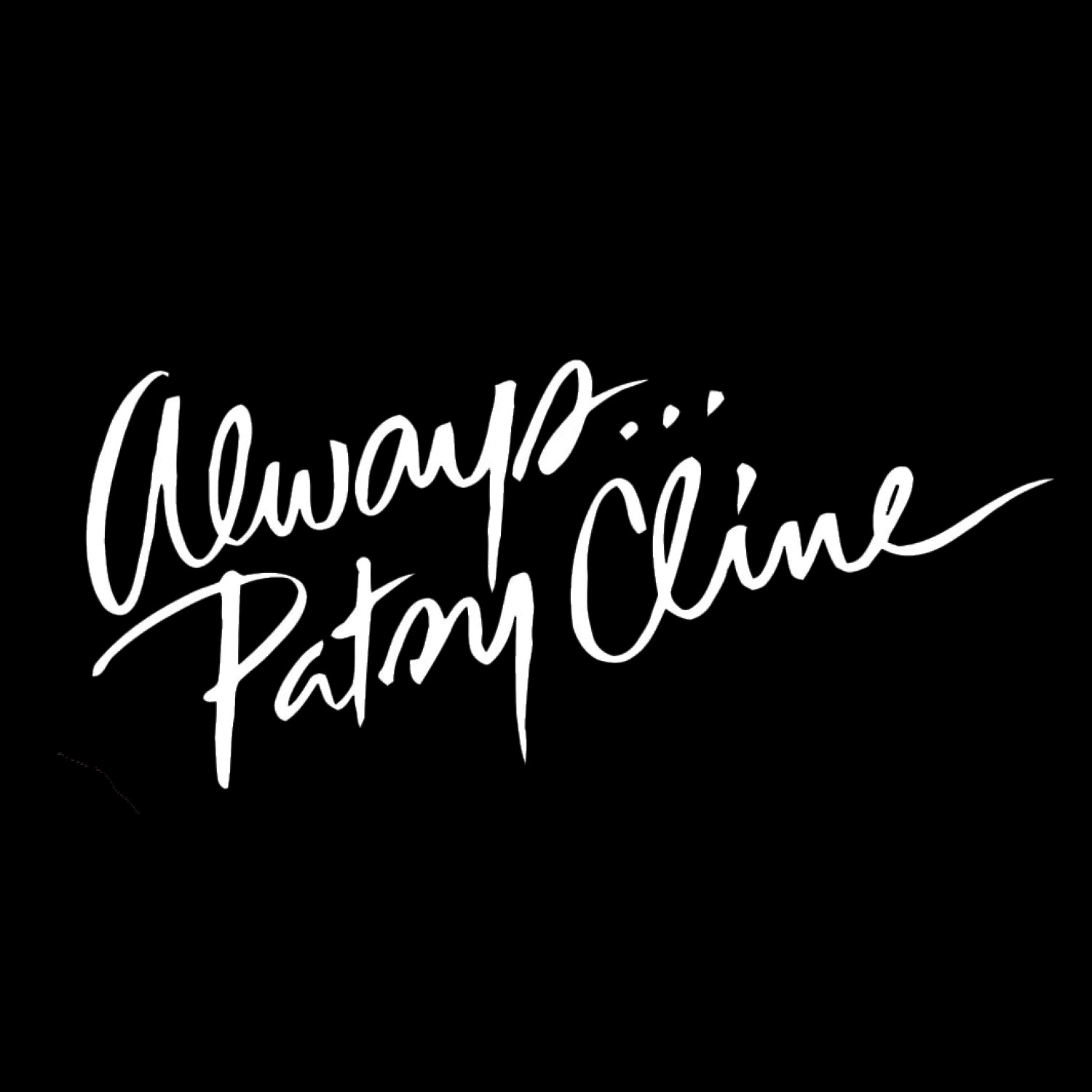 ALWAYS... PATSY CLINE