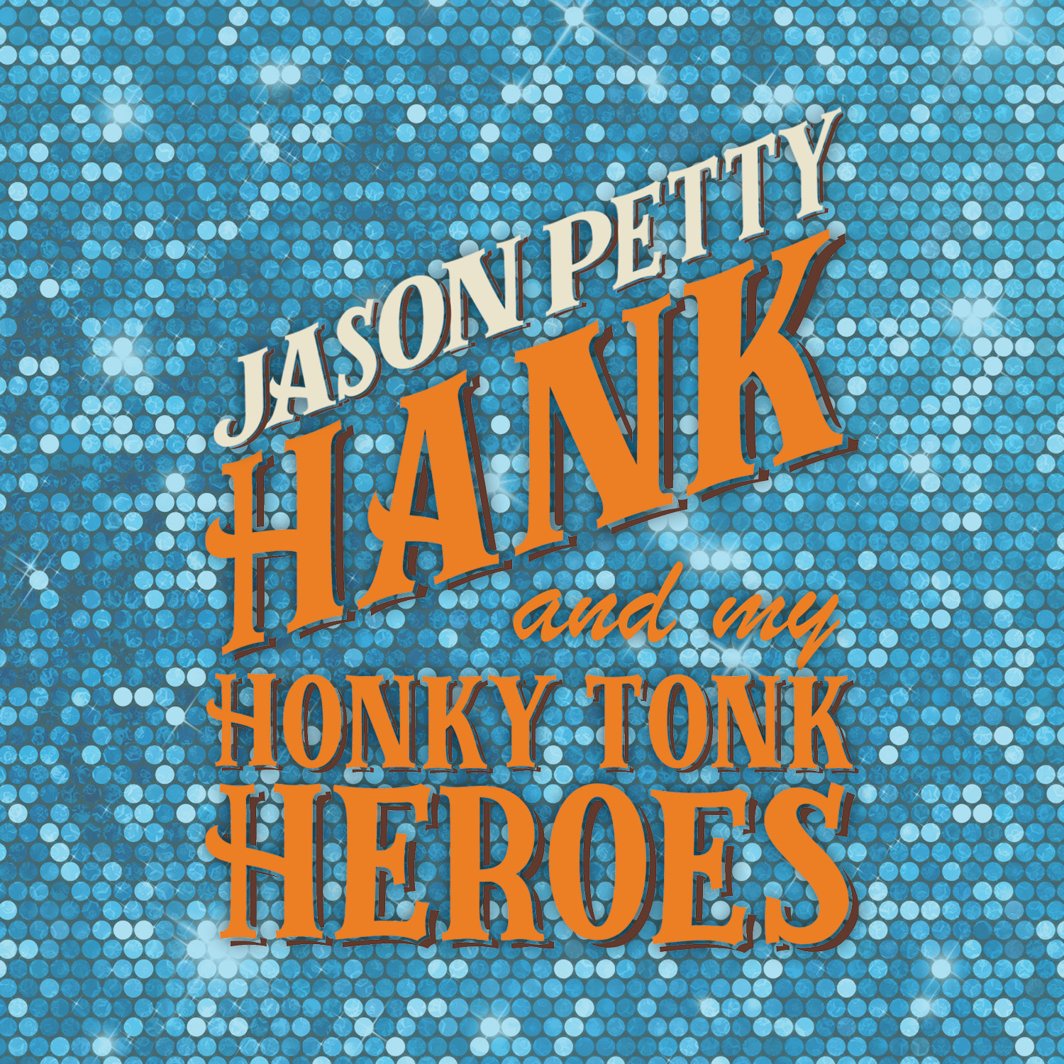 HANK AND MY HONKY TONK HEROES