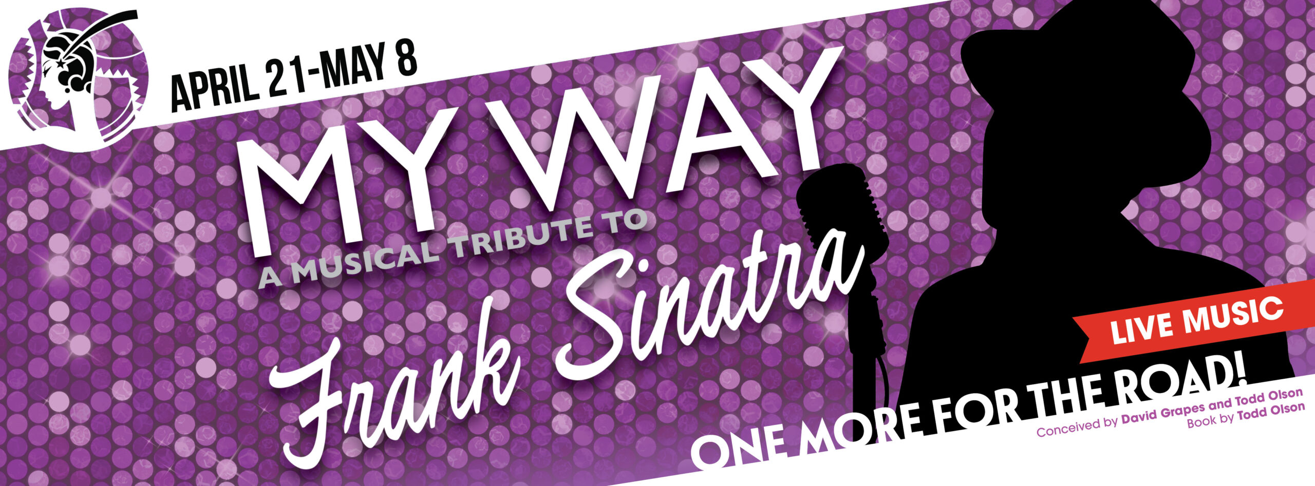 MY WAY, A MUSICAL TRIBUTE TO FRANK SINATRA ONE MORE FOR THE ROAD!