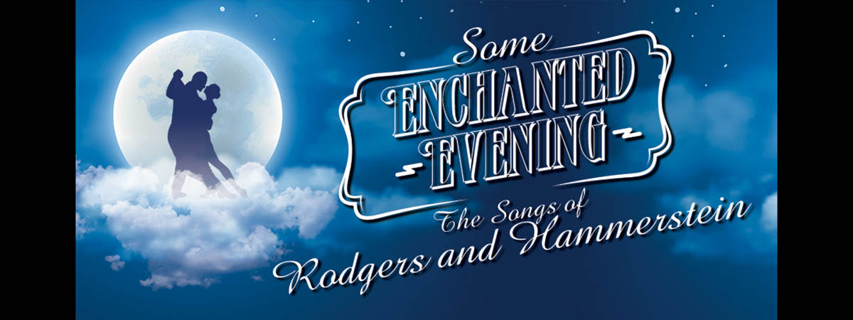 Some Enchanted Evening The Songs of Rodgers & Hammerstein